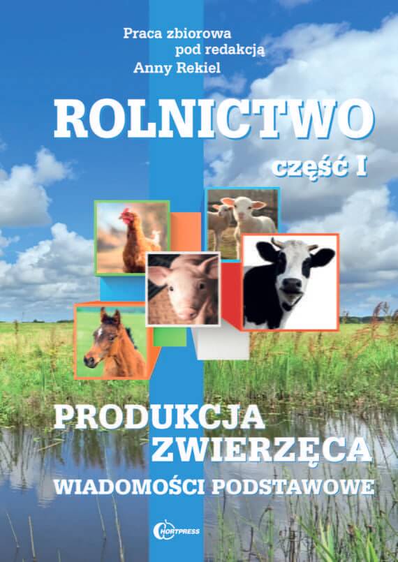 Rolnictwo cz. I. Produkcja zwierzęca. Wiadomości podstawowe