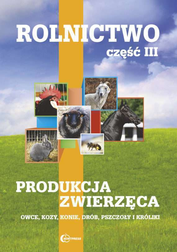 Rolnictwo cz. III. Owca kozy konie drób pszczoły króliki